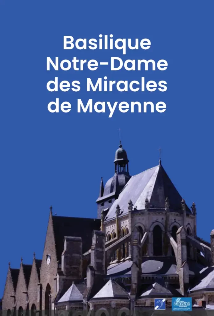Basilique Notre-Dame des miracles Mayenne
